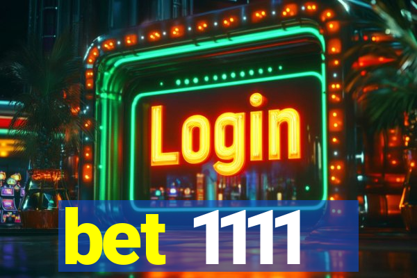 bet 1111
